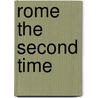 Rome The Second Time by William Graebner