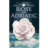 Rose of the Adriatic by K.M. Daughters