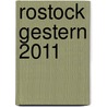 Rostock gestern 2011 by Unknown