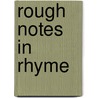 Rough Notes In Rhyme by Whitman Chase
