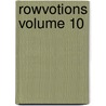 Rowvotions Volume 10 by Ben Mathes