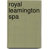 Royal Leamington Spa door Lyndon F. Cave