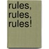 Rules, Rules, Rules!