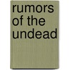 Rumors of the Undead door Steven Niles