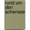 Rund um den Achensee by Siegfried Garnweidner