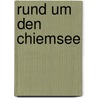 Rund um den Chiemsee by Manfred Hummel