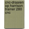 Cnc-draaien op harrison trainer 280 cnc by Boelen