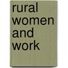 Rural Women And Work by Donna Ulyatt