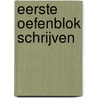 Eerste oefenblok schrijven door B. Boen