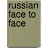Russian Face To Face