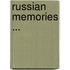 Russian Memories ...
