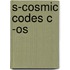 S-cosmic Codes C -os
