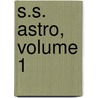 S.S. Astro, Volume 1 door Negi Banno
