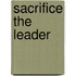 Sacrifice the Leader