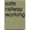 Safe Railway Working door Clement Edwin Stretton