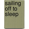 Sailing Off To Sleep by Linda Ashman