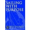 Sailing With Purpose door Jerome W. Fitzgerald