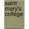 Saint Mary's College door Kymberly A. Dunlap