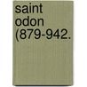 Saint Odon (879-942. door Antoine Dubourg