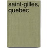 Saint-Gilles, Quebec door Miriam T. Timpledon