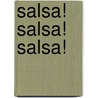Salsa! Salsa! Salsa! by Crystal Walls