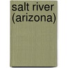 Salt River (Arizona) door Miriam T. Timpledon