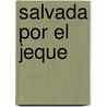 Salvada Por el Jeque by Miss Jane Porter