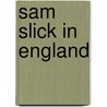 Sam Slick in England door Thomas Chandler Haliburton