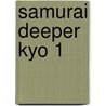 Samurai Deeper Kyo 1 door Kamijyo Akimine