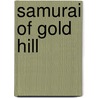 Samurai of Gold Hill door Yoshiko Uchida
