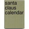 Santa Claus Calendar by Ted Rand