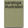 Saratoga Illustrated door Charles Newhall Taintor