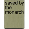 Saved By The Monarch door Danna Marton