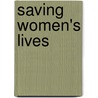 Saving Women's Lives by Institute of Medicine