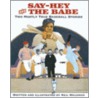 Say-Hey and the Babe by Neil Waldman