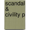 Scandal & Civility P door Marcus Daniel