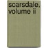 Scarsdale, Volume Ii
