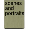 Scenes And Portraits by Frederick Manning