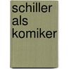 Schiller Als Komiker door Kuno Fischer