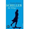 Schiller für Eilige door Torsten Körner