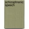 Schizophrenic Speech by Tomasina Oh