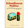 Schoolhouse Politics door Peter B. Dow