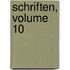 Schriften, Volume 10