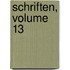 Schriften, Volume 13