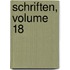 Schriften, Volume 18