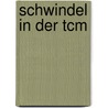 Schwindel In Der Tcm by Franz Thews