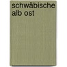 Schwäbische Alb Ost by Rother Sf