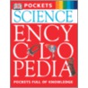 Science Encyclopedia by Dk Publishing