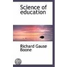 Science Of Education door Richard Gause Boone