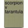 Scorpion V Tarantula door Isabelle Thomas